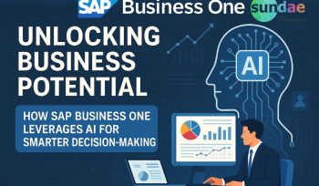 Unlocking Business Potential: How SAP Business One Leverages AI for Smarter Decision-Making