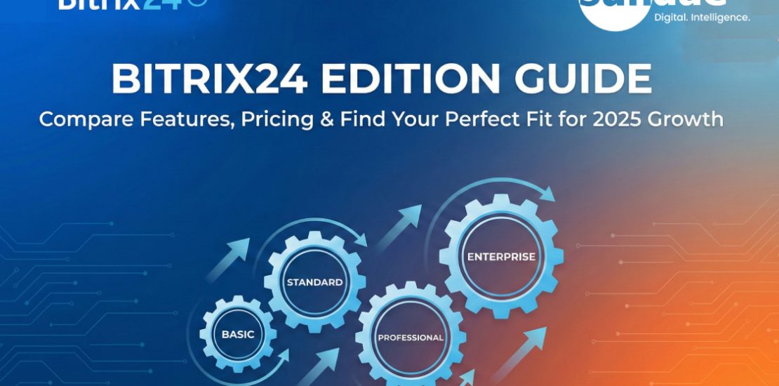 เจาะลึก 4 Editions ของ Bitrix24: เลือก Edition ไหนที่ตอบโจทย์ธุรกิจคุณมากที่สุด? (ฉบับอัปเดต 2025)
